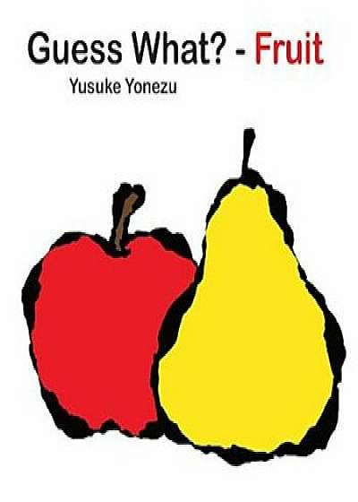 Guess What'--Fruit, Hardcover/Yusuke Yonezu