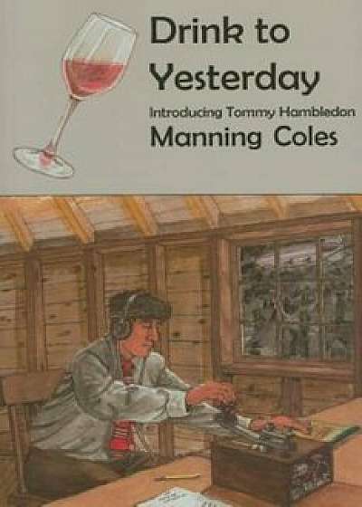 Drink to Yesterday, Paperback/Manning Coles