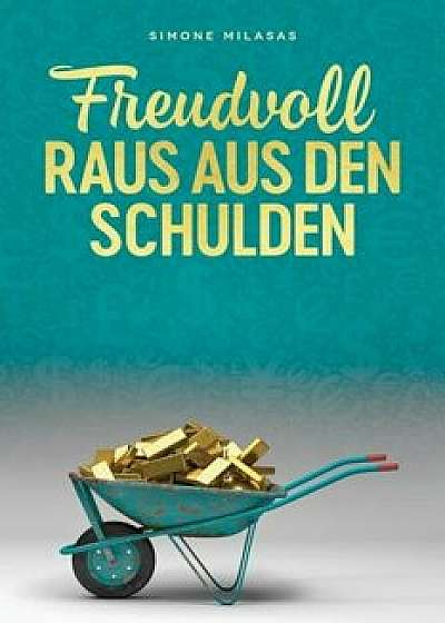 Freudvoll Raus Aus Den Schulden - Goodj German, Paperback/Simone Milasas