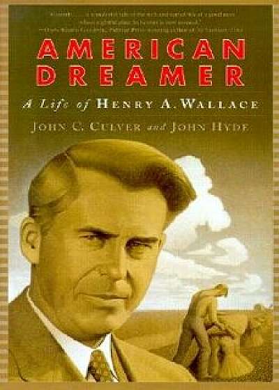 American Dreamer: The Life of Henry A. Wallace, Paperback/John C. Culver