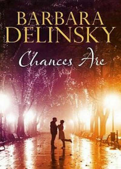Chances Are, Hardcover/Barbara Delinsky