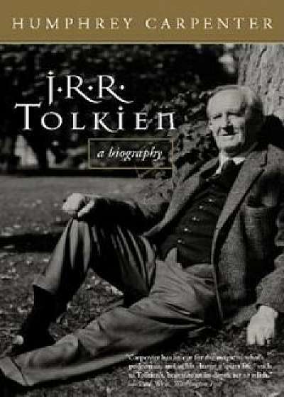 J.R.R. Tolkien: A Biography, Paperback/Humphrey Carpenter