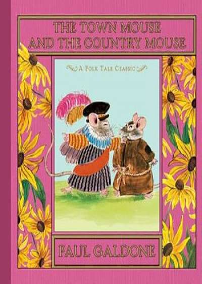 The Town Mouse and the Country Mouse, Hardcover/Paul Galdone