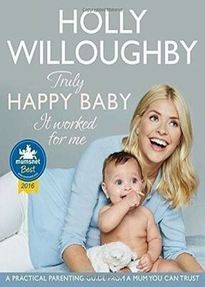 Truly Happy Baby ... It Worked for Me/Holly Willoughby