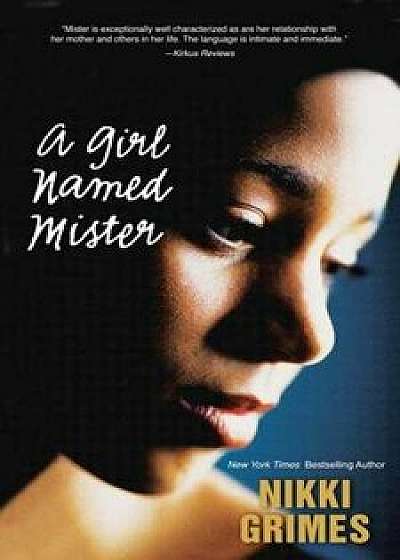 A Girl Named Mister, Paperback/Nikki Grimes