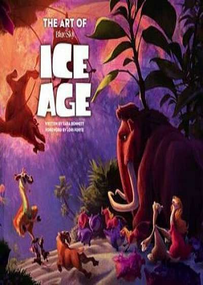 Art of Ice Age, Hardcover/Tara Bennett