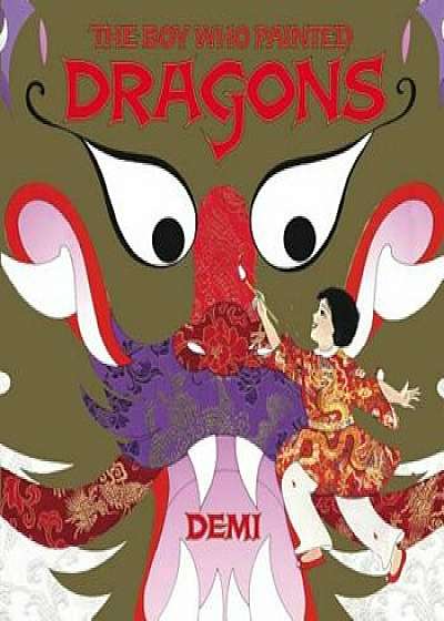 The Boy Who Painted Dragons, Hardcover/Demi