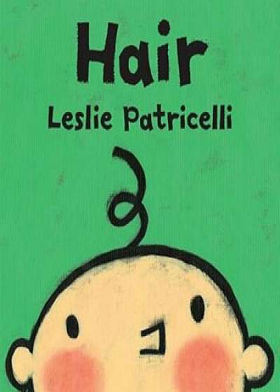 Hair, Hardcover/Leslie Patricelli