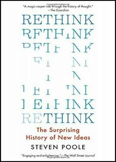 Rethink: The Surprising History of New Ideas, Paperback/Steven Poole