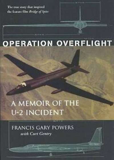 Operation Overflight: A Memoir of the U-2 Incident (Revised), Paperback/Francis Gary Powers