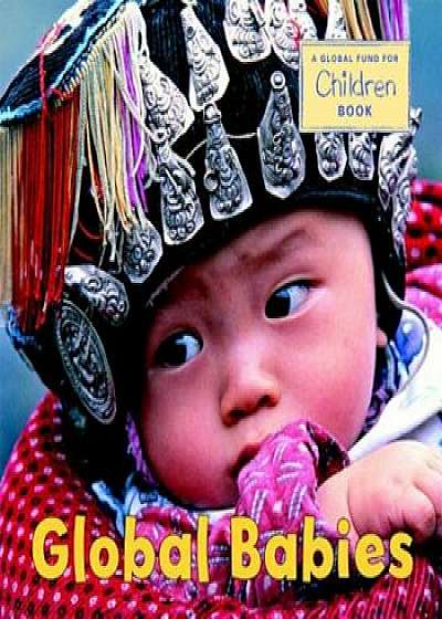 Global Babies, Hardcover/The Global Fund for Children