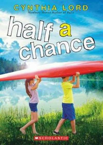 Half a Chance, Paperback/Cynthia Lord