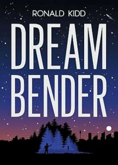 Dreambender, Paperback/Ronald Kidd