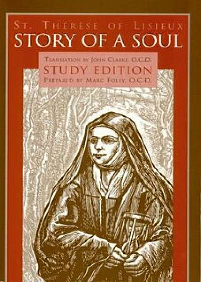 Story of a Soul: Study Edition, Paperback/Marc Foley
