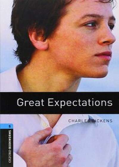 Oxford Bookworms Library: Great Expectations: Level 5: 1,800 Word Vocabulary, Paperback/Charles Dickens