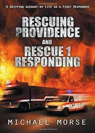 Rescuing Providence and Rescue 1 Responding, Paperback/Michael Morse