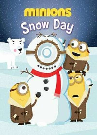 Minions: Snow Day, Hardcover/Brandon T. Snider