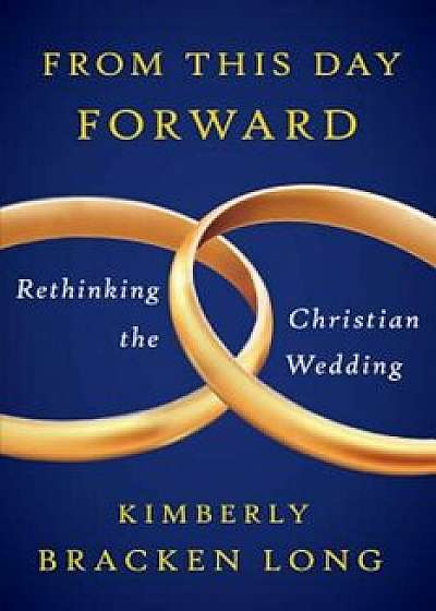 From This Day Forward, Paperback/Kimberly Bracken Long