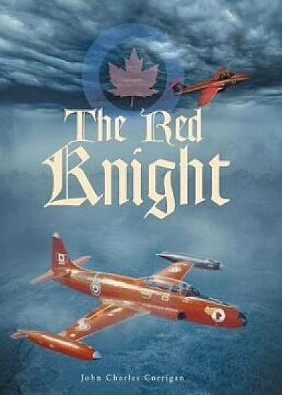 The Red Knight, Hardcover/John Charles Corrigan
