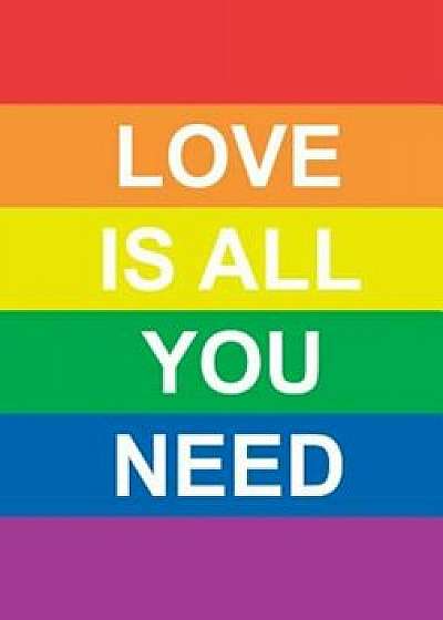 Love Is All You Need, Hardcover/Andrews McMeel Publishing