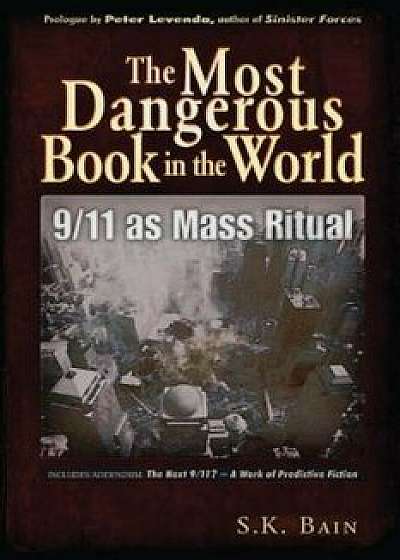 The Most Dangerous Book in the World: 9/11 as Mass Ritual, Paperback/Saint K. Bain