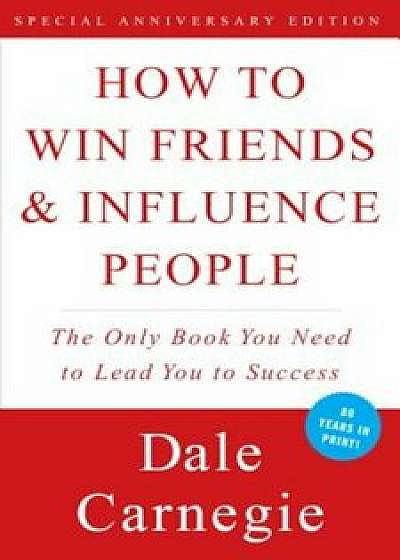 How to Win Friends and Influence People, Paperback/Dale Carnegie