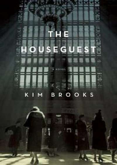 The Houseguest, Hardcover/Kim Brooks