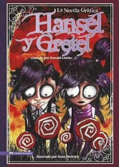 Hansel y Gretel: La Novela Grafica, Paperback/Donald Lemke