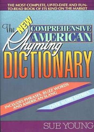The New Comprehensive American Rhyming Dictionary, Paperback/Sue Young