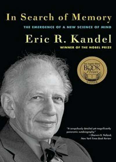 In Search of Memory: The Emergence of a New Science of Mind, Paperback/Eric R. Kandel