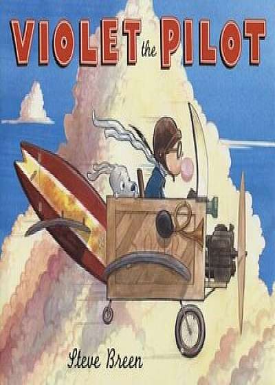 Violet the Pilot, Hardcover/Steve Breen