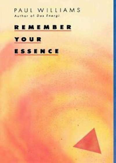 Remember Your Essence, Paperback/Paul Williams