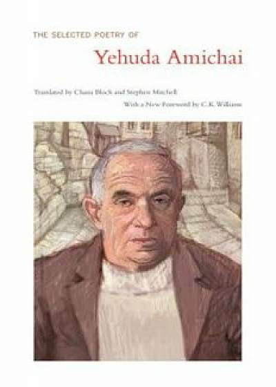 The Selected Poetry of Yehuda Amichai, Paperback/Yehuda Amichai