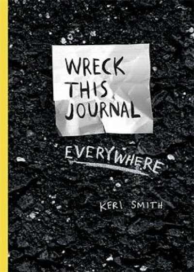 Wreck This Journal Everywhere/Keri Smith