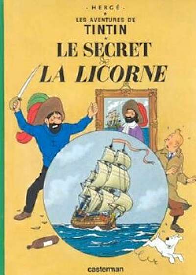 La Secret de La Licorne = Secret of the Unicorn, Hardcover/Herge
