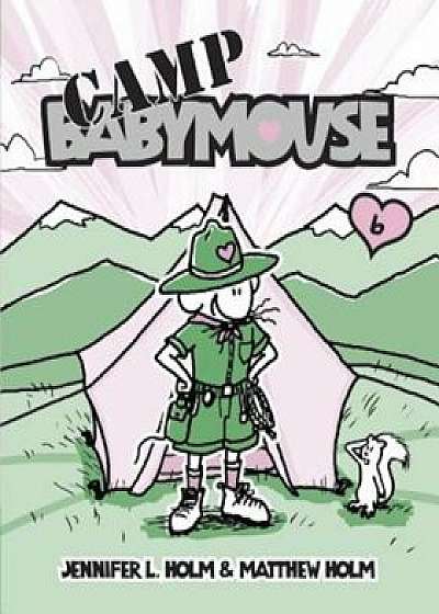Babymouse '6: Camp Babymouse/Jennifer L. Holm