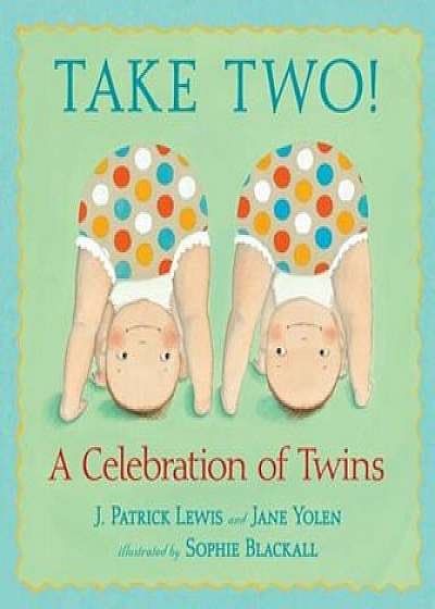 Take Two!: A Celebration of Twins, Hardcover/J. Patrick Lewis