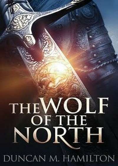 The Wolf of the North: Wolf of the North Book 1, Paperback/Duncan M. Hamilton