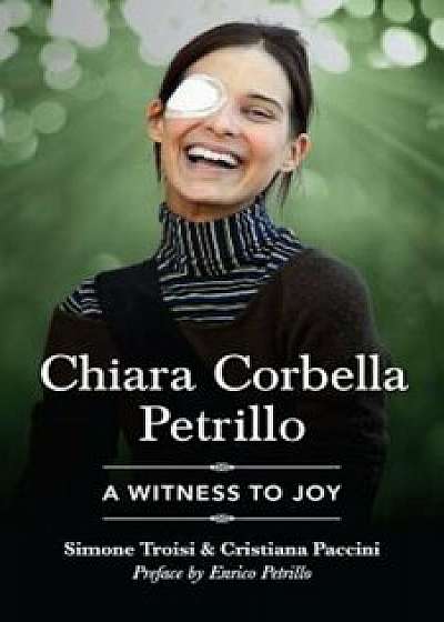 Chiara Corbella Petrillo: A Witness to Joy, Paperback/Simone Troisi