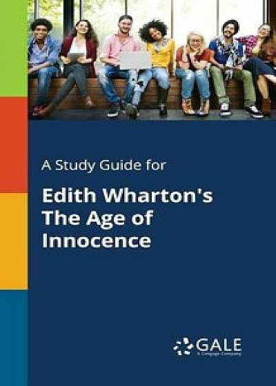 A Study Guide for Edith Wharton's the Age of Innocence, Paperback/Cengage Learning Gale