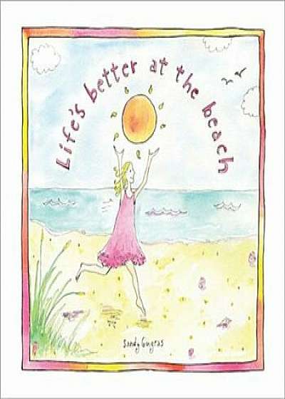 Life's Better at the Beach, Hardcover/Sandy Gingras