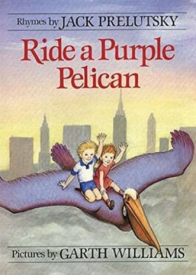 Ride a Purple Pelican, Paperback/Jack Prelutsky