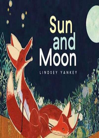 Sun and Moon, Hardcover/Lindsey Yankey