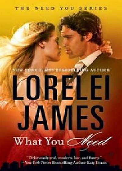 What You Need, Paperback/Lorelei James