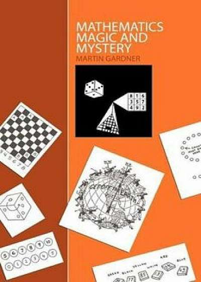Mathematics, Magic and Mystery, Paperback/Martin Gardner