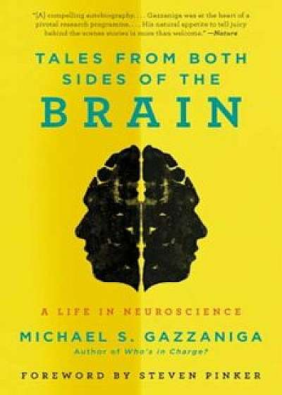 Tales from Both Sides of the Brain: A Life in Neuroscience, Paperback/Michael S. Gazzaniga