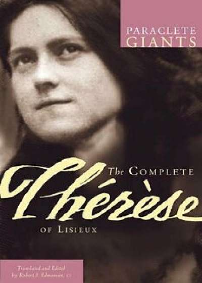 The Complete Therese of Lisieux, Paperback/Robert Edmonson