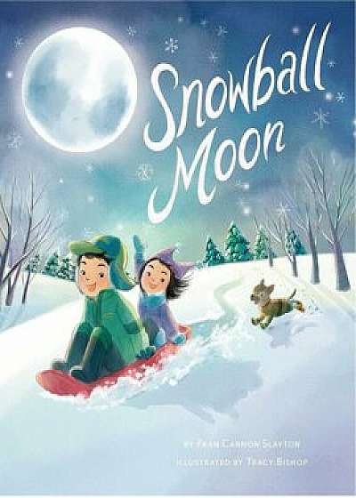 Snowball Moon, Hardcover/Fran Cannon Slayton