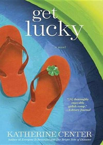 Get Lucky, Paperback/Katherine Center