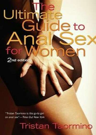 The Ultimate Guide to Anal Sex for Women, Paperback/Tristan Taormino
